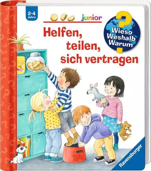 Wieso? Weshalb? Warum? junior: Helfen, teilen, sich vertragen - Soziale Kompetenz spielerisch lernen